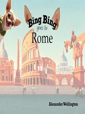 cover image of Bing Bing Goes to Rome